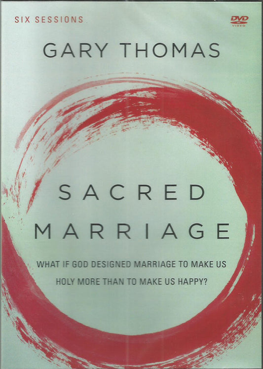 Sacred Marriage: What if God Designed Marriage to Make Us Holy More Than to Make Us Happy? - Gary Thomas - DVD