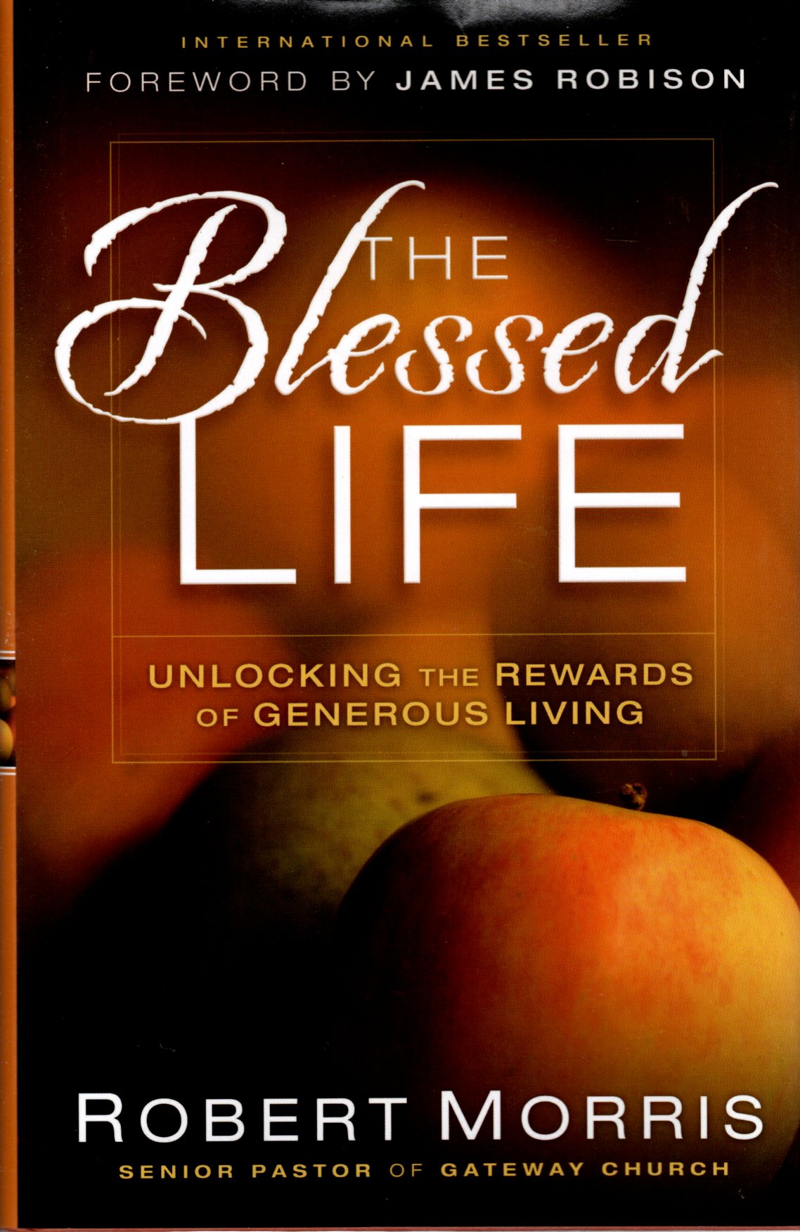 The Blessed Life: Unlocking the Rewards of Generous Living (2002 & 2004 Printings)