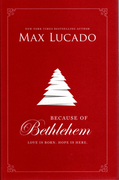 Thomas Nelson - Because of Bethlehem: Love is Born, Hope is Here - Max Lucado - Hardcover w/Dust Jacket