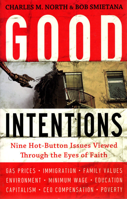 Good Intentions: Nine Hot-Button Issues Viewed Through the Eyes of Faith