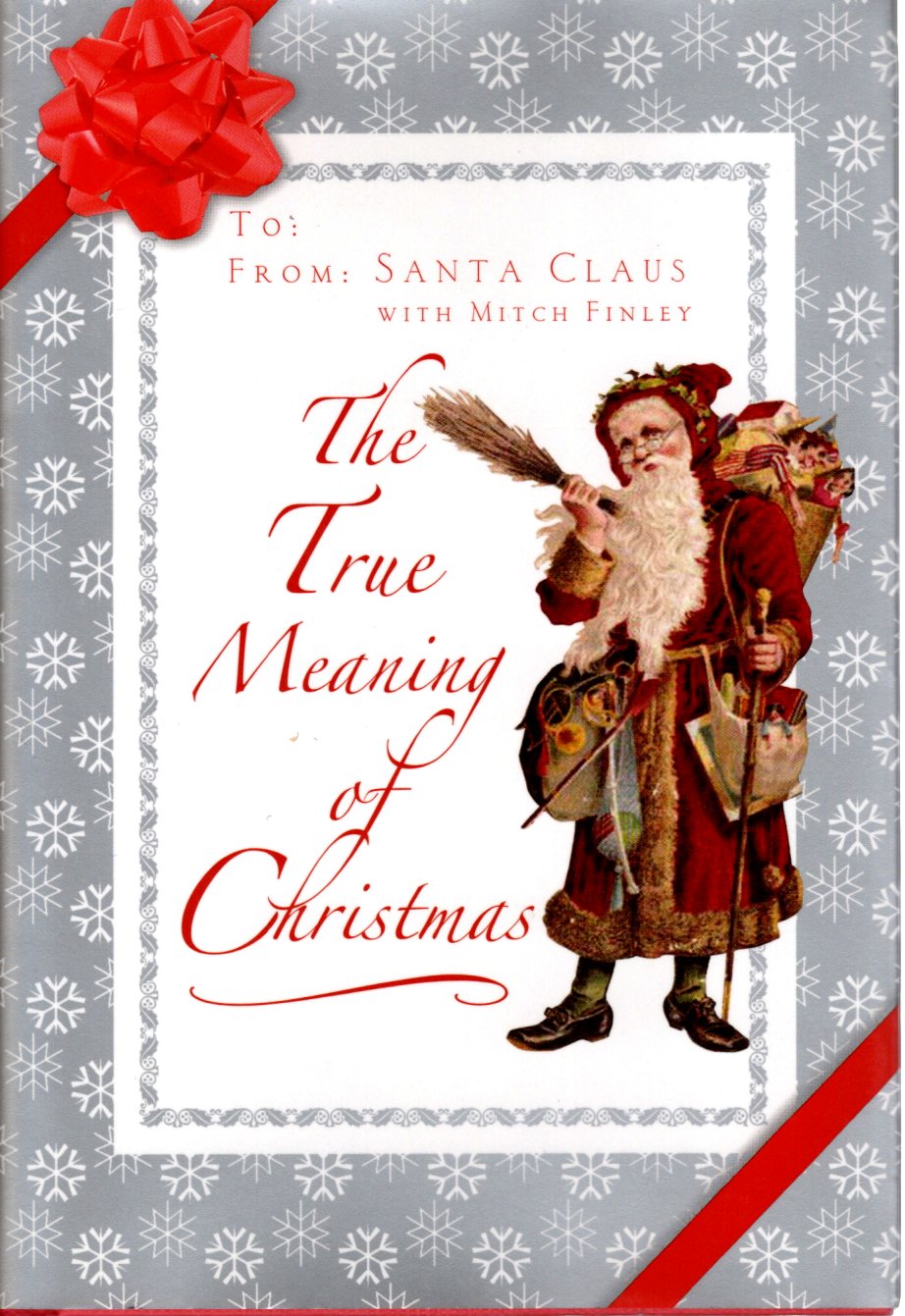 The Crossroad Publishing Co. - The True Meaning of Christmas, Santa Claus with Mitch Finley - Hardcover w/Dust Jacket