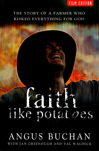 Monarch Books - Faith Like Potatoes: The Story of a Farmer Who Risked Everything for God - Film Edition - By Angus Buchan with Jan Greenough and Val Waldeck - Softcover