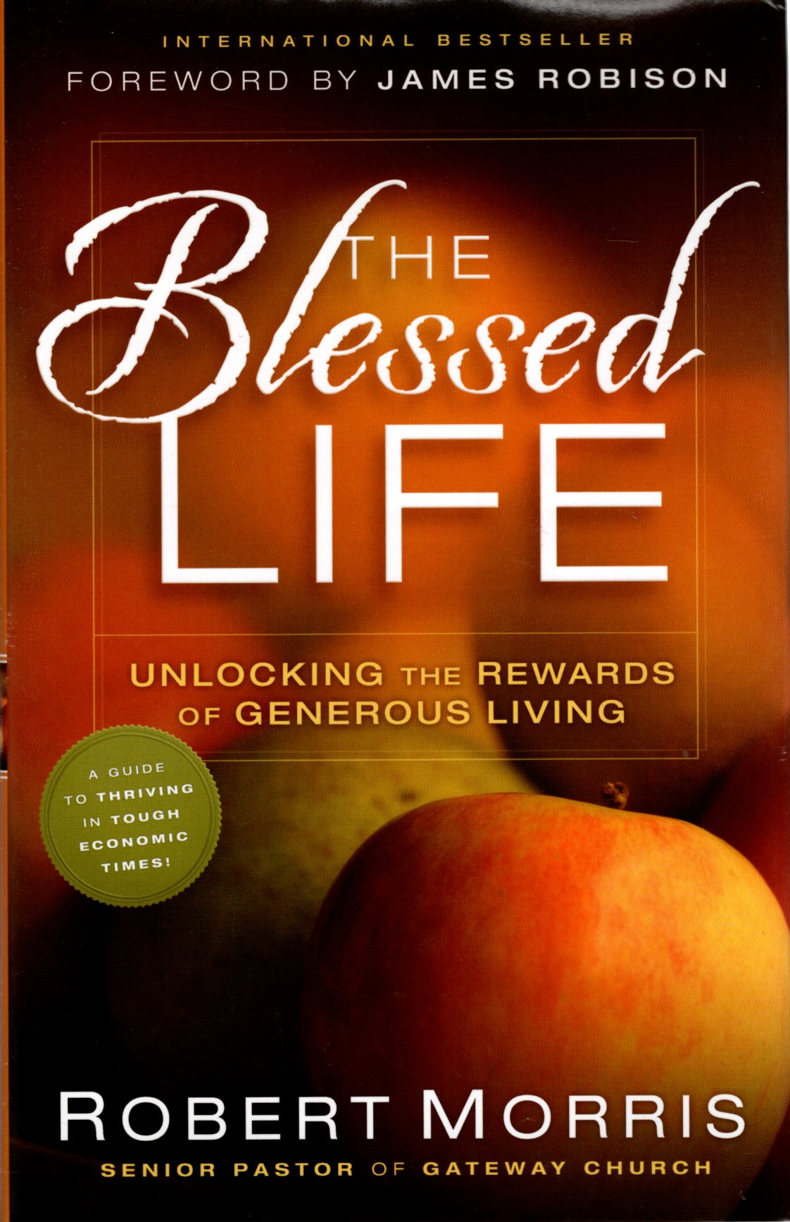 The Blessed Life: Unlocking the Rewards of Generous Living (2002 & 2004 Printings)