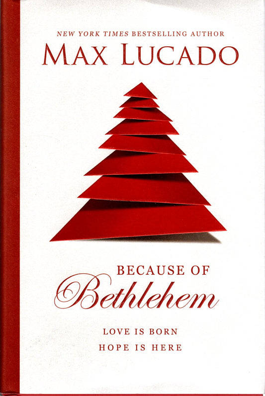 Thomas Nelson - Because of Bethlehem: Love is Born, Hope is Here - Max Lucado - Hardcover w/Dust Jacket