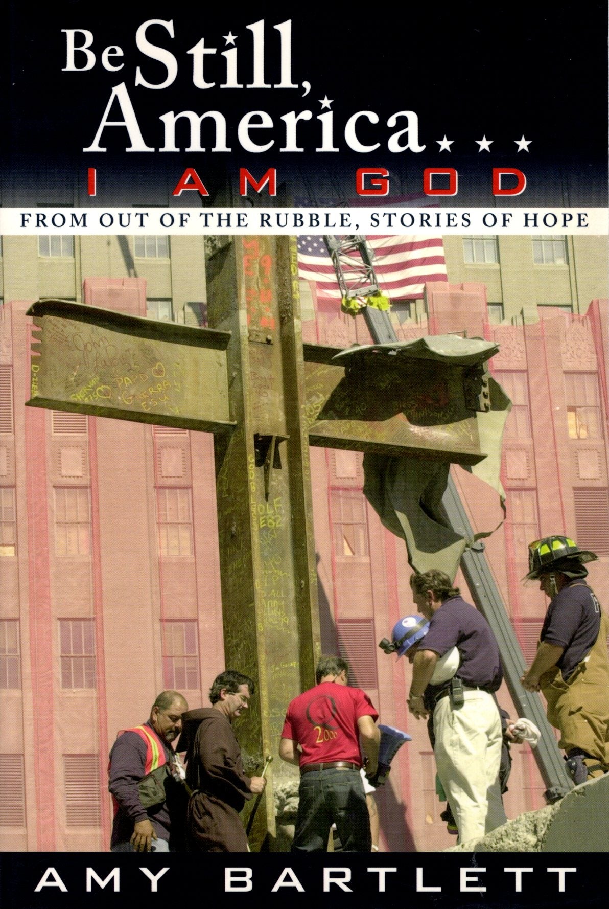 Christian Publications, Inc. - Be Still America...I Am God: From Out of the Rubble, Stories of Hope - By Amy Bartlett - Softcover