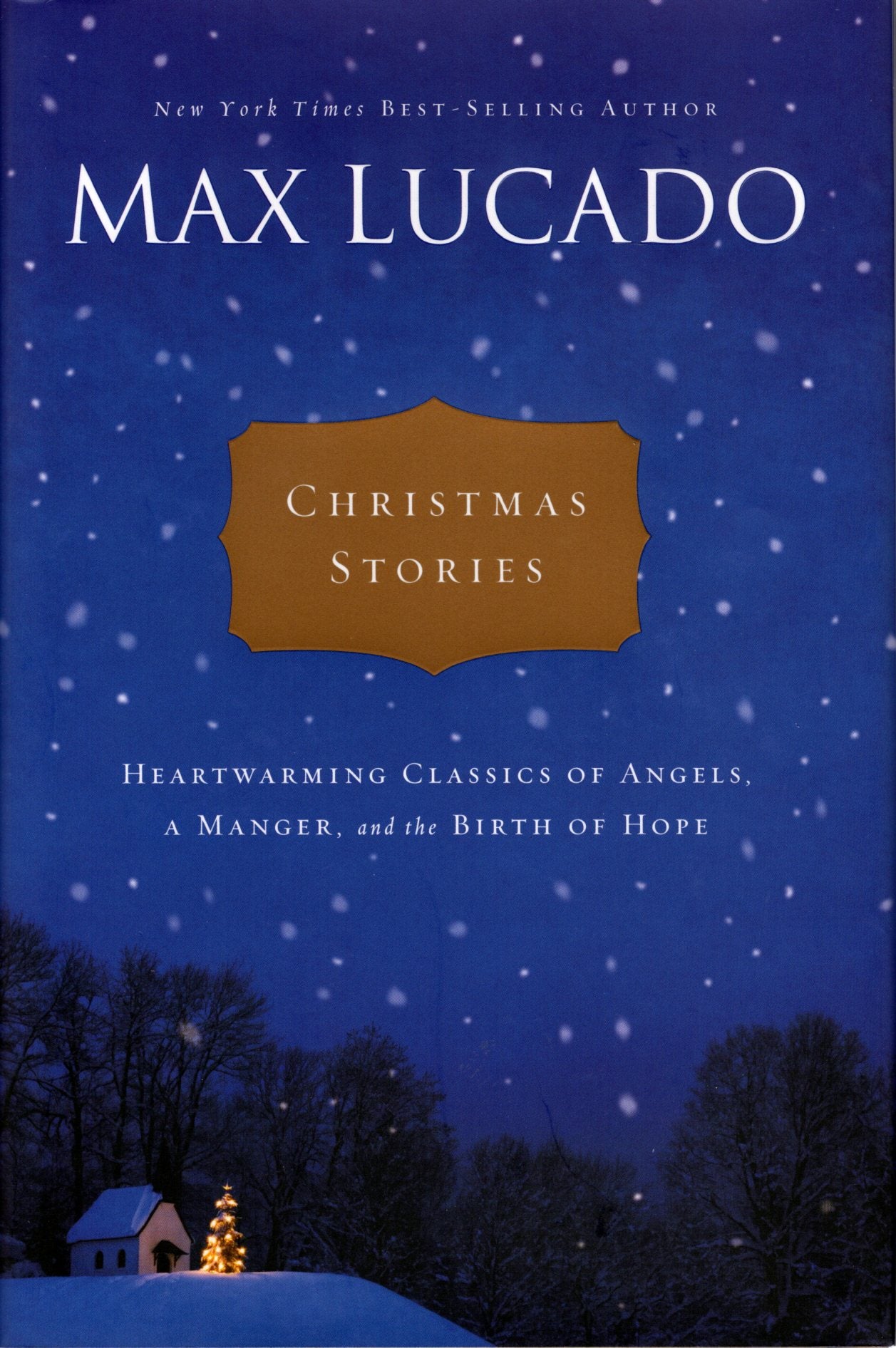 Thomas Nelson - Christmas Stories: Heartwarming Classics of Angels, a Manger, and the Birth of Hope - Max Lucado - Hardcover w/Dust Jacket