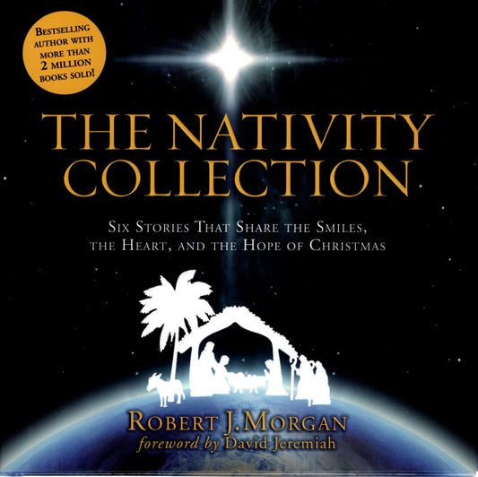 Thomas Nelson - The Nativity Collection - Robert J. Morgan - Hardcover w/Dust Jacket