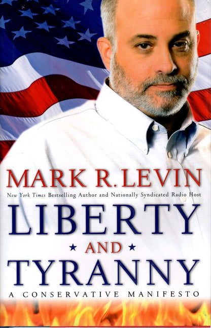 Threshold Editions - Liberty and Tyranny: A Conservative Manifesto - By Mark R. Levin - Hardcover w/Dus