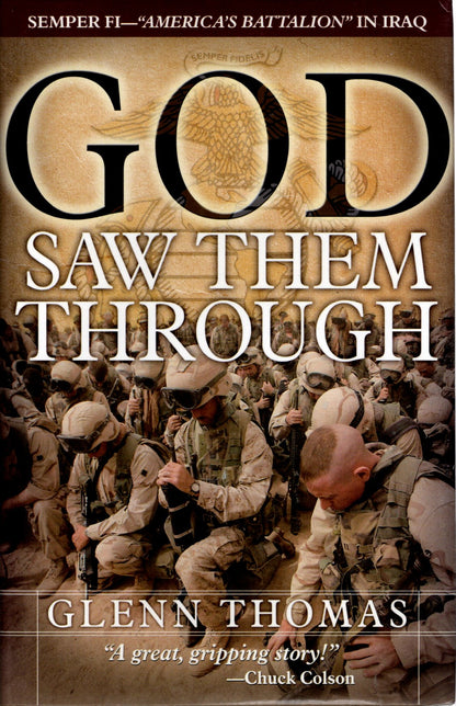 Creation House - God Saw Them Through: Semper Fi--"America's Battalion" in Iraq - By Glenn Thomas - Hardcover w/Dust Jacket