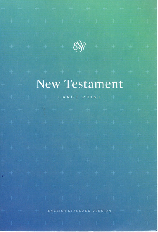Crossway ESV New Testament Large Print - Softcover Paperback