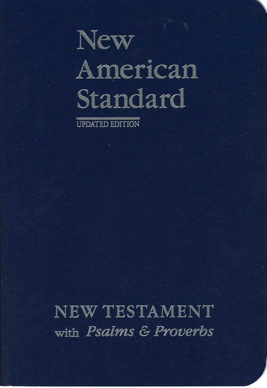 Foundation Publications NASB New Testament with Psalms & Proverbs - Vinyl Softcover
