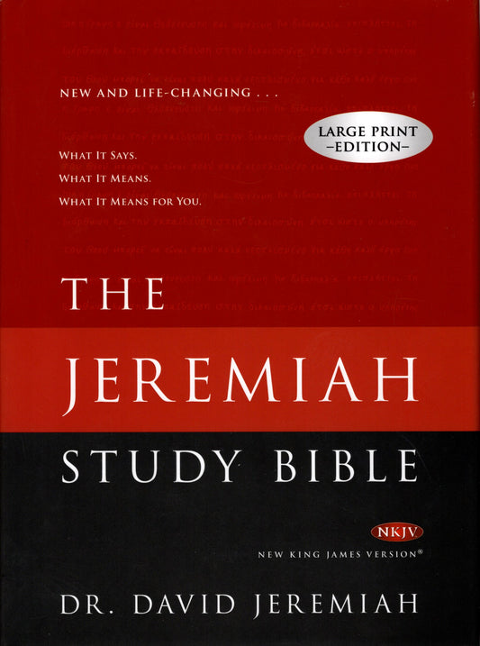 Worthy Publishing NKJV® The Jeremiah Study Bible, Dr. David Jeremiah, Large Print Edition