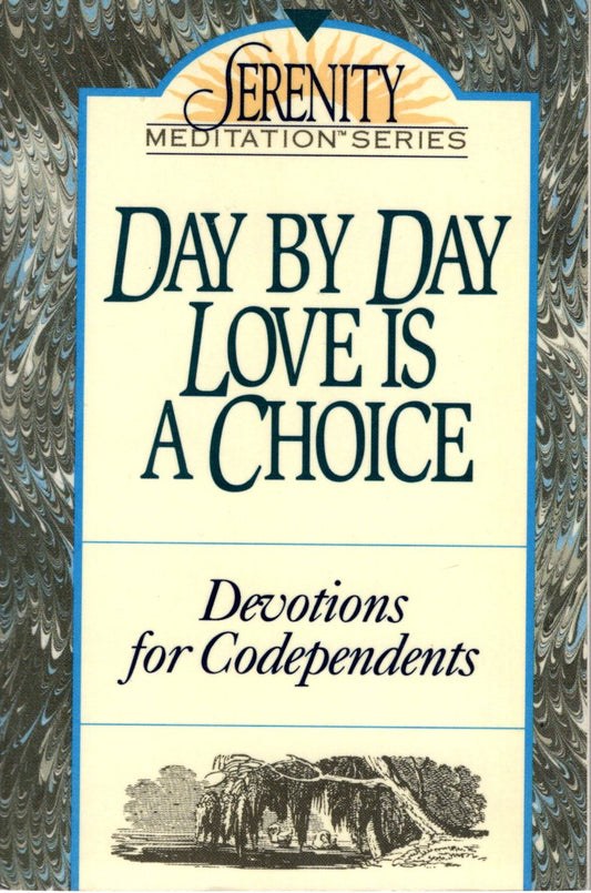Thomas Nelson Publishers, Serenity Meditation® Series - Day By Day Love is a Choice: Devotions for Codependents